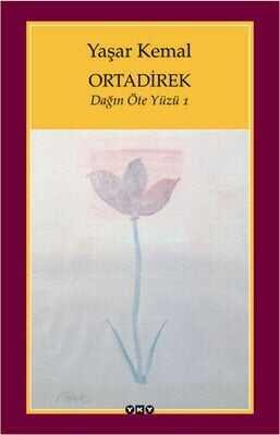 Ortadirek - Yaşar Kemal - 1
