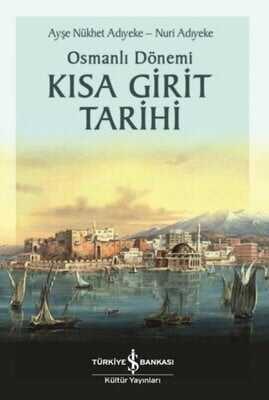 Osmanlı Dönemi Kısa Girit Tarihi - Ayşe Nükhet Adıyeke, Nuri Adıyeke - 1