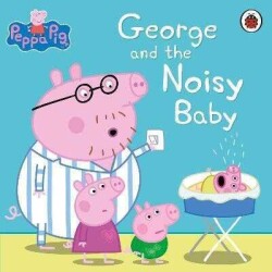 Peppa Pig: George and the Noisy Baby - Kolektif - Penguin Books