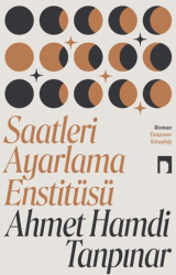 Saatleri Ayarlama Enstitüsü/Ahmet Hamdi Tanpınar - Dergah Yayınları