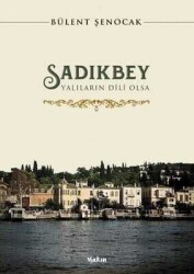 Sadıkbey - Bülent Şenocak - Yakın Kitabevi