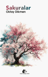Sakuralar/Oktay Dikmen - Meşe Kitaplığı
