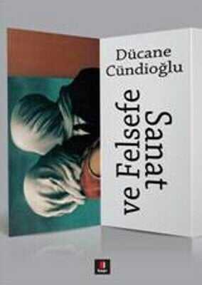 Sanat ve Felsefe - Dücane Cündioğlu - 1