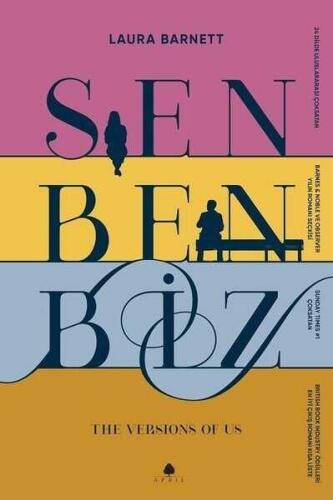Sen Ben Biz - Laura Barnett - April Yayıncılık - 1