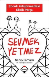 Sevmek Yetmez - Çocuk Yetiştirmedeki Eksik Parça - Nancy Samalin, Martha Moraghan Jablow - Buzdağı Yayınevi