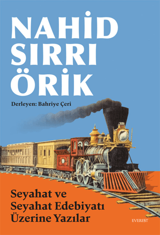 Seyahat ve Seyahat Edebiyatı Üzerine Yazılar/Nahid Sırrı Örik - 1