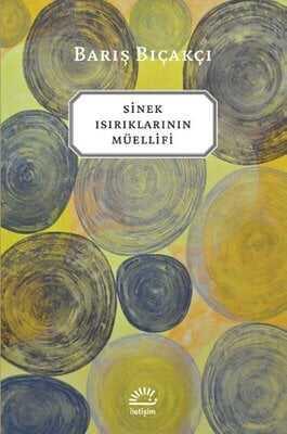 Sinek Isırıklarının Müellifi - Barış Bıçakçı - 1