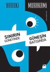 Sınırın Güneyinde, Güneşin Batısında - Haruki Murakami - Doğan Kitap