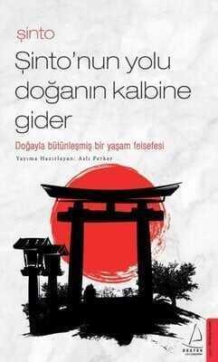 Şinto - Şinto’nun Yolu Doğanın Kalbine Gider - Aslı Perker - 1