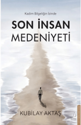 Son İnsan Medeniyeti - Destek Yayınları