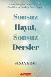 Sonsuz Hayat Sonsuz Dersler - Akaşa Yayınları