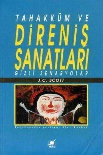 Tahakküm ve Direniş Sanatları - J. C. Scott - 1