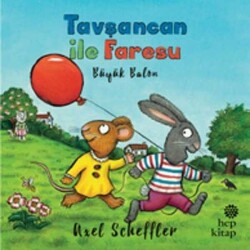 Tavşancan ile Faresu: Büyük Balon - Axel Scheffler - Hep Kitap - Hep Kitap