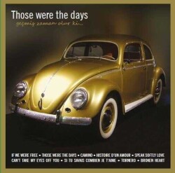 Those Were The Days / Geçmiş Zaman Olur ki – Çeşitli Sanatçılar-Plak - 