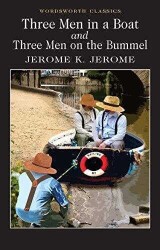 Three Men in a Boat and Three Men on the Bummel - Jerome K. Jerome - Wordsworth Classics