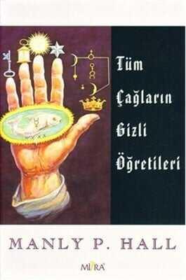 Tüm Çağların Gizli Öğretileri - Manly P. Hall - 1