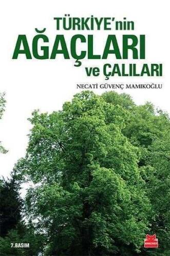 Türkiye’nin Ağaçları ve Çalıları - Necati Güvenç Mamıkoğlu - Kırmızı Kedi Yayınevi - 1