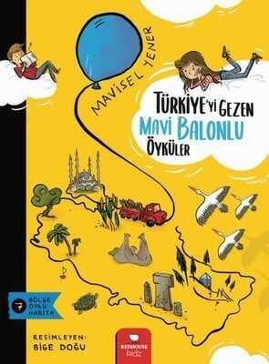 Türkiye’yi Gezen Mavi Balonlu Öyküler - Mavisel Yener - 1