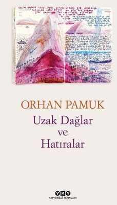 Uzak Dağlar ve Hatıralar - Orhan Pamuk - 1