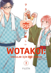 Wotakoi: Otakular İçin Aşk Zordur 3. Cilt - Gerekli Şeyler Yayıncılık