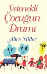Yetenekli Çocuğun Dramı - Alice Miller - Profil Kitap