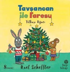 Yılbaşı Ağacı - Tavşancan ile Faresu - Axel Scheffler - Hep Kitap